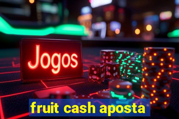 fruit cash aposta